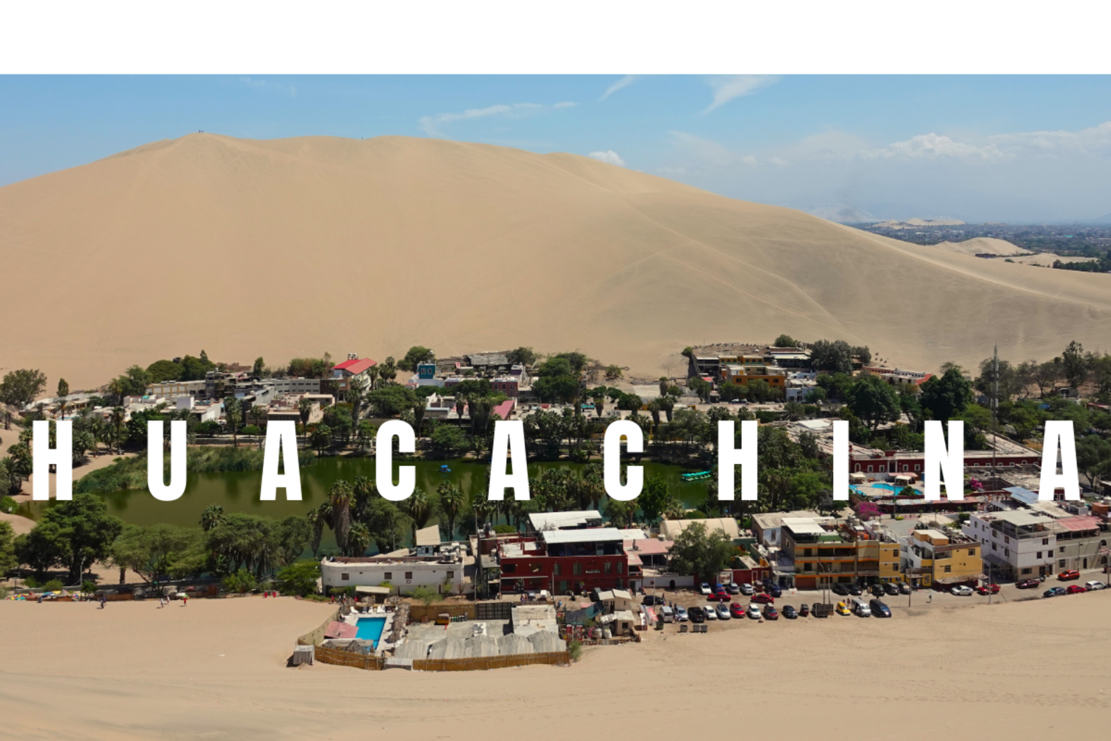 #40 – Peru, Huacachina – Eine Oase in der Wüste